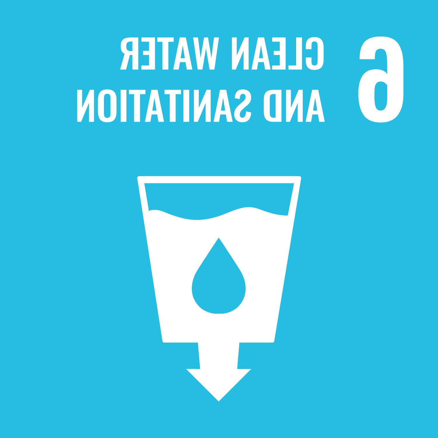 United 赌博平台's 17 Sustainable Development Goals: Goal Number 6: Clean Water and Sanitation